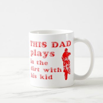 This Dad Plays In The Dirt Bike Motocross Mug by allanGEE at Zazzle