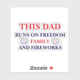 This Dad Runs on Freedom Family & Fireworks Sticker