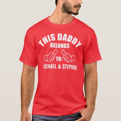 This Daddy Belongs To Add Name T_Shirt