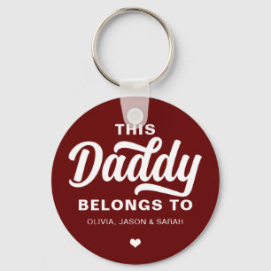 This Daddy Belongs to Father's Day Burgundy Red Keychain