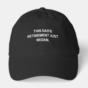 This Dad's Retirement Just Began Design Hat