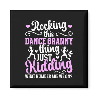 This Dance Granny Thing Dancing Granny Of A Dancer Magnet