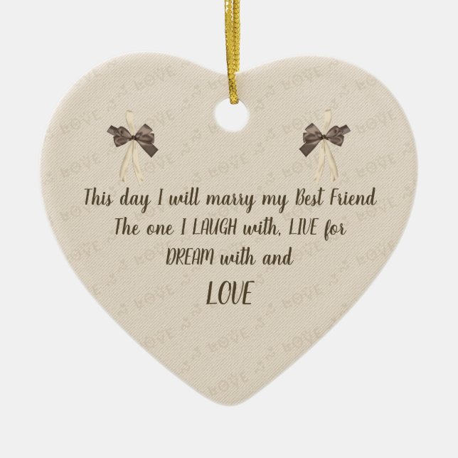 This Day I Will Marry My Best Friend Ceramic Ornament (Front)