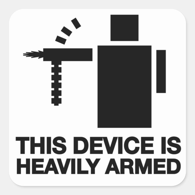 This Device is Heavily Armed Square Sticker (Front)