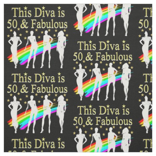 THIS DIVA IS 50 AND FABULOUS 50TH BIRTHDAY FABRIC