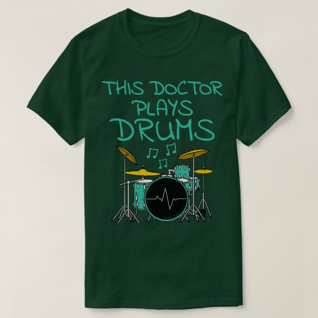 This Doctor Plays Drums Drum Kit Drummer Musician T-Shirt (Design Front)
