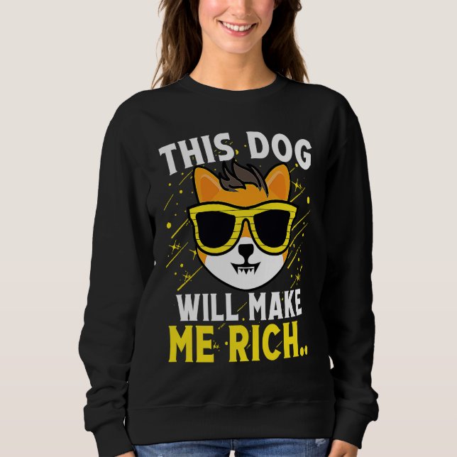 This Dog will Make You Rich Cryptocurrency Crypto Sweatshirt (Front)