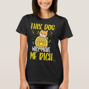 This Dog will Make You Rich Cryptocurrency Crypto  T-Shirt