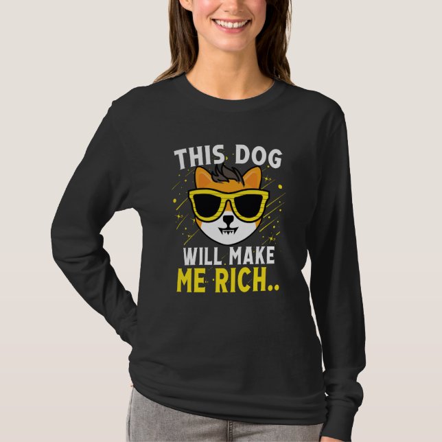 This Dog will Make You Rich Cryptocurrency Crypto  T-Shirt (Front)