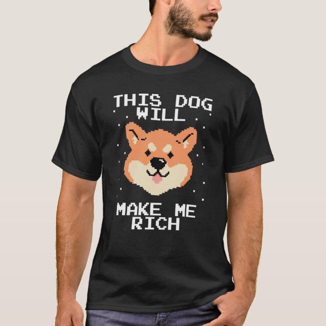 This Dog will Make You Rich Cryptocurrency Crypto  T-Shirt (Front)