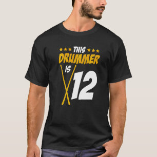 This Drummer Is 12 Drummer Drum Set Music T-Shirt