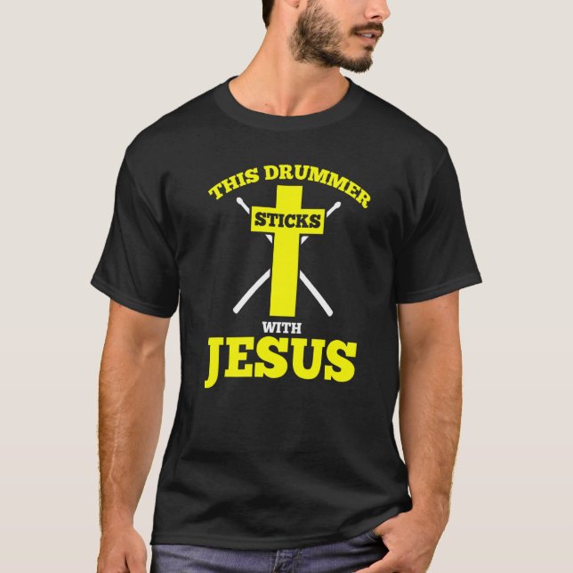 This Drummer Sticks With Jesus  Drummer Drum Set T-Shirt (Front)