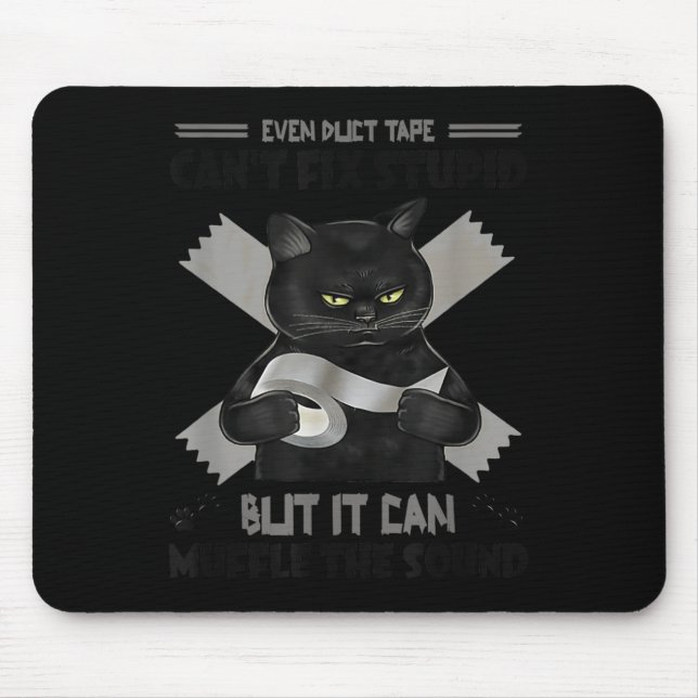 This Duct Tape Cant Fix Stupid, But It Can Muffle  Mouse Pad (Front)