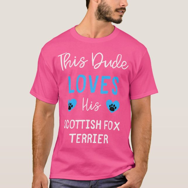 This Dude Loves His Scottish Fox Terrier T-Shirt (Front)