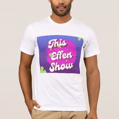 This Effen Show Logo T_shirt