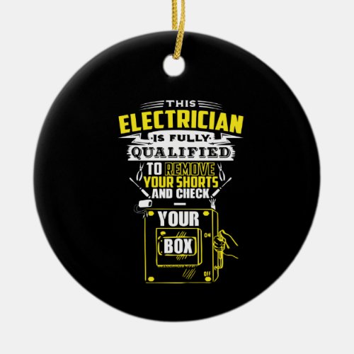 This electrician is fully qualified ceramic ornament