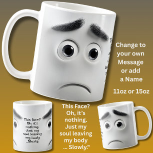 This Face? Add Name Message, Expressive Face  Coffee Mug