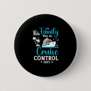 This Family Cruise Has No Control 2025 Trip Matchi Button