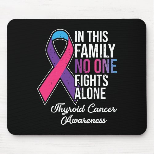 This Family No One Fights Alone Thyroid Cancer  Mouse Pad