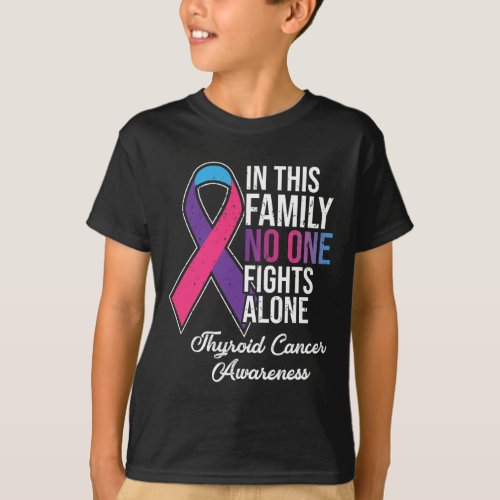 This Family No One Fights Alone Thyroid Cancer  T_Shirt