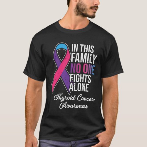 This Family No One Fights Alone Thyroid Cancer  T_Shirt