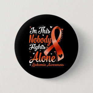 This Family Nobody Fight Alone Leukemia Awareness Button