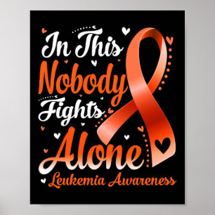 This Family Nobody Fight Alone Leukemia Awareness  Poster
