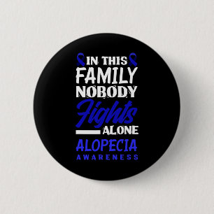 This Family Nobody Fights Alone Alopecia Awareness Button