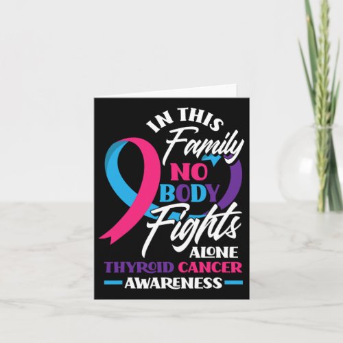 This Family Nobody Fights Alone Support Thyroid Ca Card