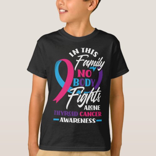 This Family Nobody Fights Alone Support Thyroid Ca T_Shirt