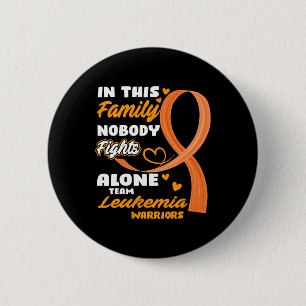 This Family Nobody Fights Alone Team Leukemia Warr Button
