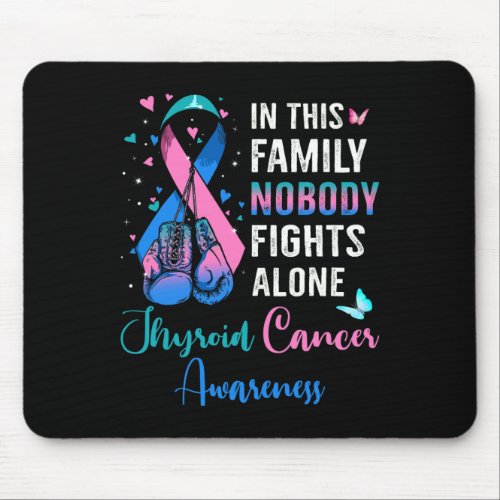 This Family Nobody Fights Alone Thyroid Cancer Awa Mouse Pad