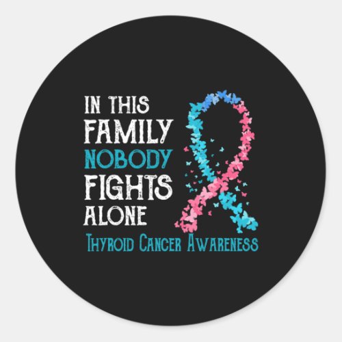 This Family Nobody Fights Alone Thyroid Cancer  Classic Round Sticker