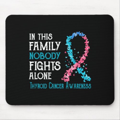 This Family Nobody Fights Alone Thyroid Cancer  Mouse Pad