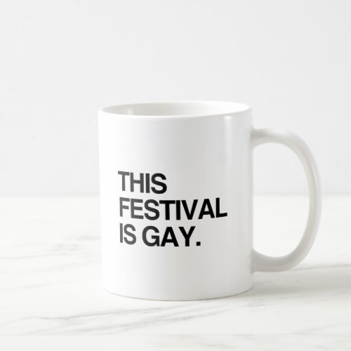 This festival is gay coffee mug