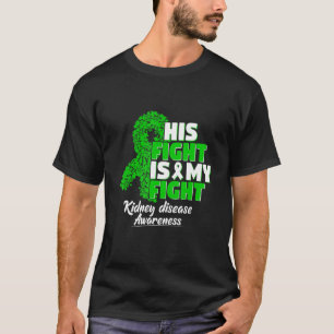 This Fight Is My Fight Kidney Disease Awareness T-Shirt