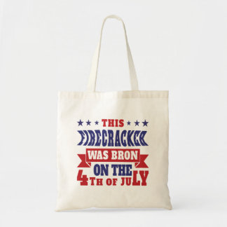 THIS FIRECRACKER WAS BORN ON THE 4TH OF JULY TOTE BAG
