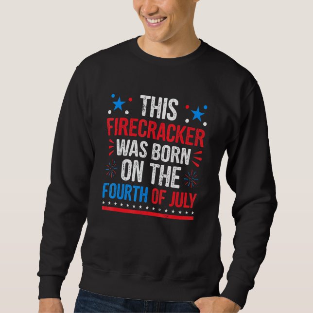 This Firecracker Was Born On The Fourth Of July Bi Sweatshirt (Front)