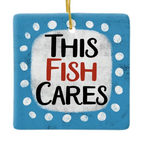 This Fish Cares Ornament