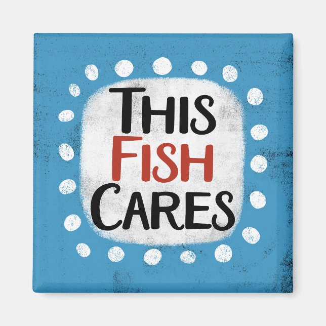 This Fish Cares Refrigerator Magnet (Front)