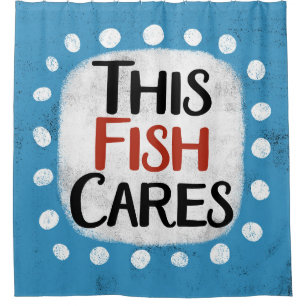 This Fish Cares Shower Curtain