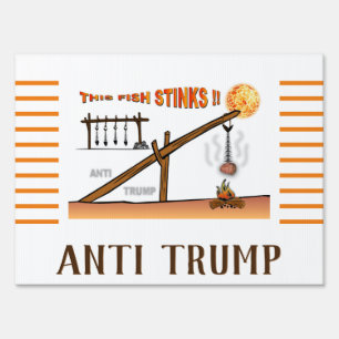 This fish stinks ! / Anti Trump, Sign