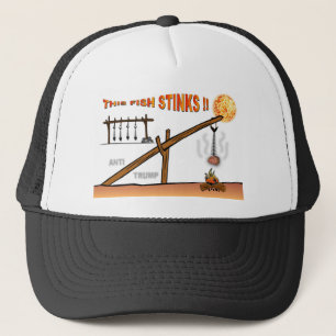 This fish stinks ! / Anti Trump, Trucker Hat