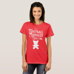 This Football Manager is Expecting T-Shirt