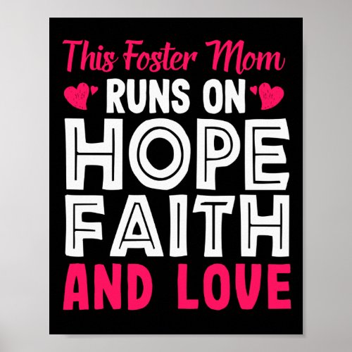 This Foster Mom Runs On Hope Faith And Love Foster Poster