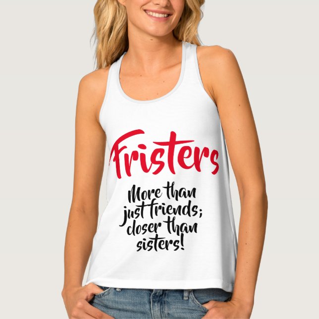 This Fristers tank top is a great gift. (Front)