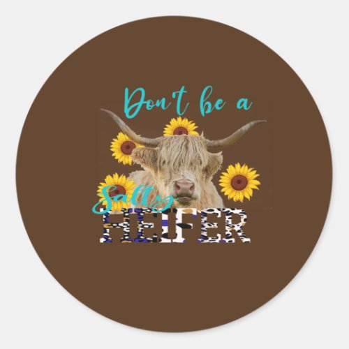 This Funny Cow Dont Be A Salty Heifer Grass humor Classic Round Sticker