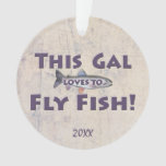 This Gal Loves To Fly Fish! Trout Fly Fishing Ornament at Zazzle