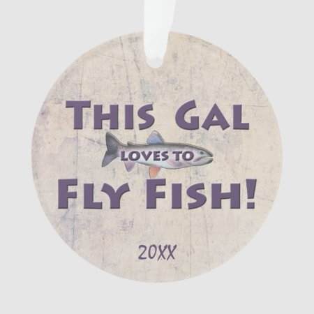 This Gal Loves To Fly Fish! Trout Fly Fishing Ornament