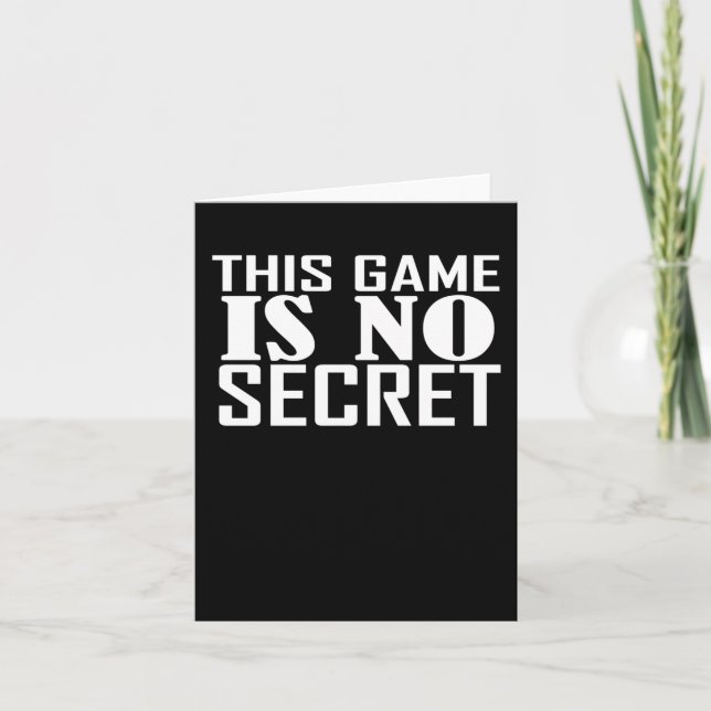 This Game Is No Secret  Card (Front)